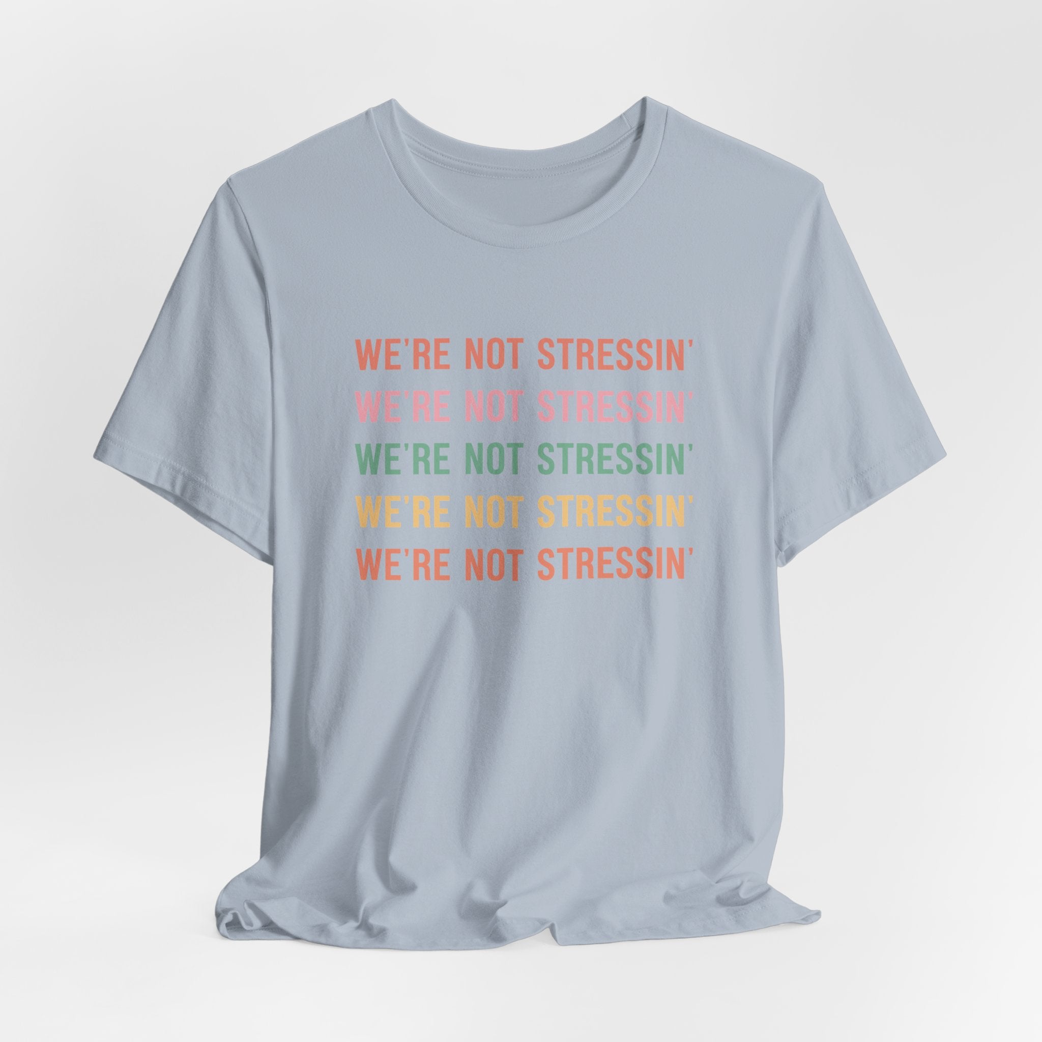 (Adults) We're Not Stressin' T-Shirt