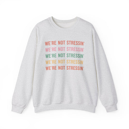 (Adults) We're Not Stressin' Crewneck