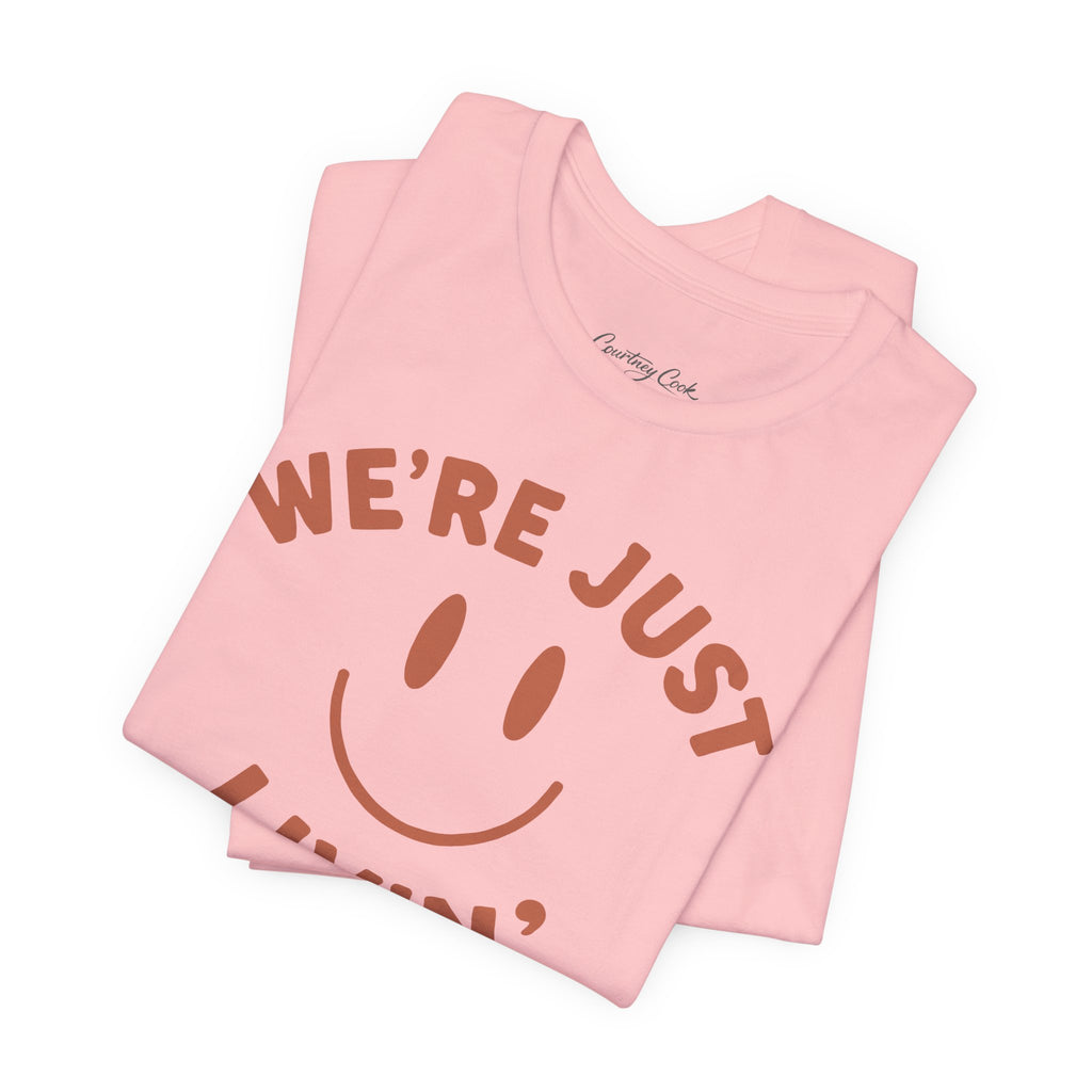 (Adults) We're Just Livin' Smiley T-Shirt