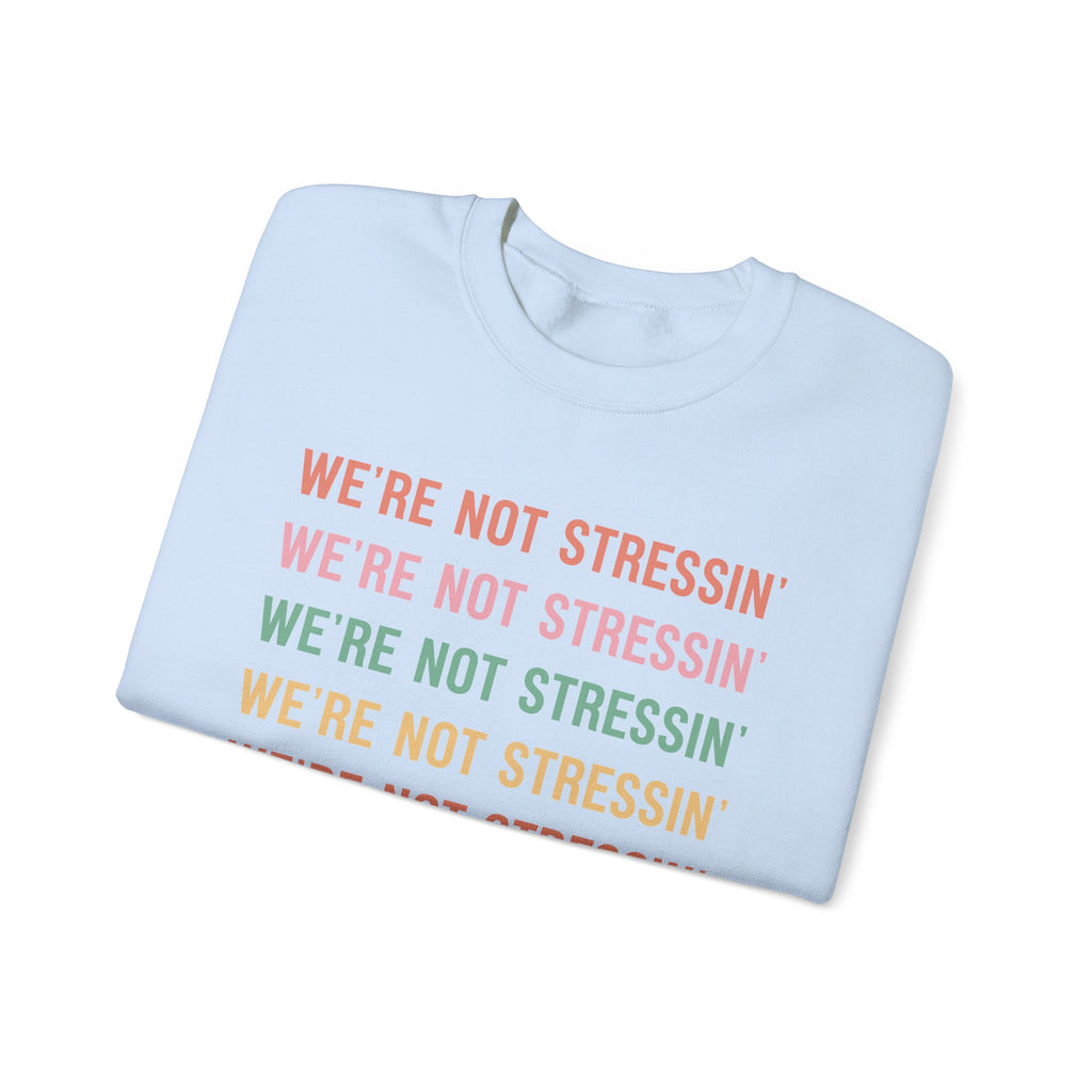 (Adults) We're Not Stressin' Crewneck