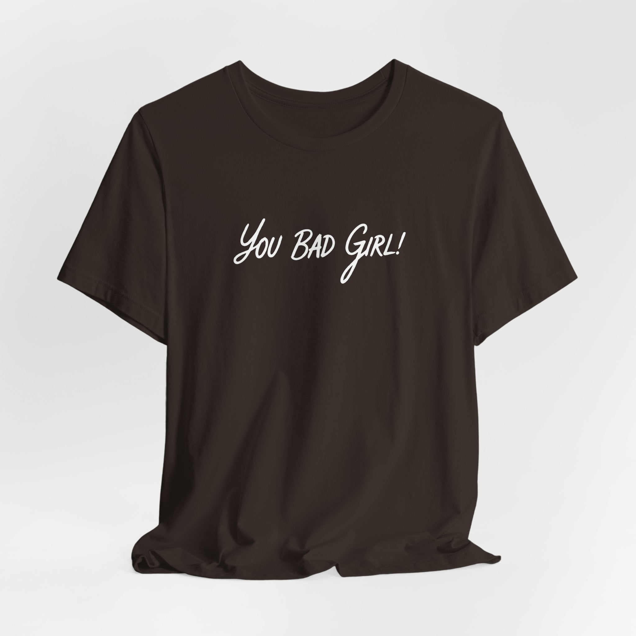 (Adults) You Bad Girl T-Shirt