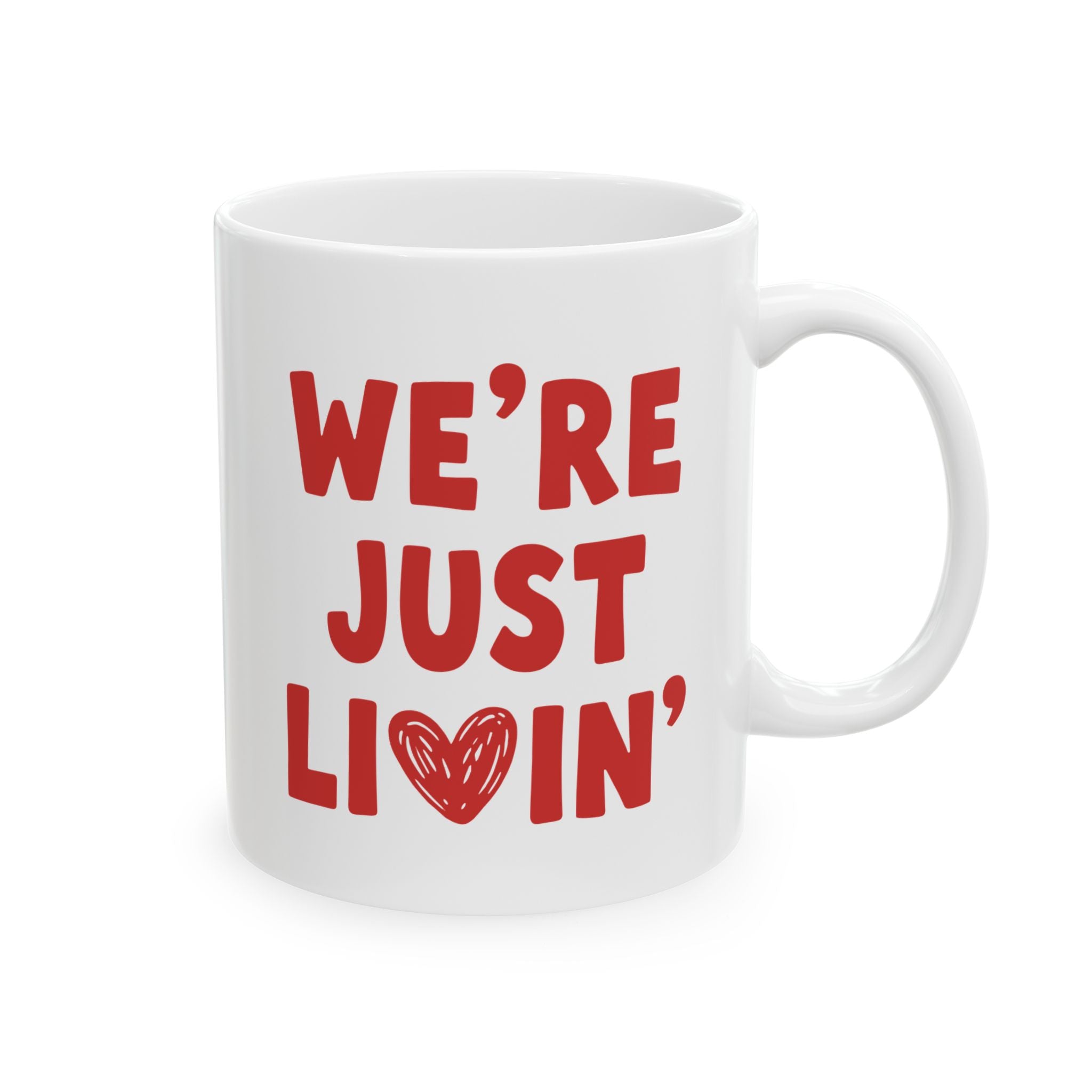 We're Just Livin' Mug