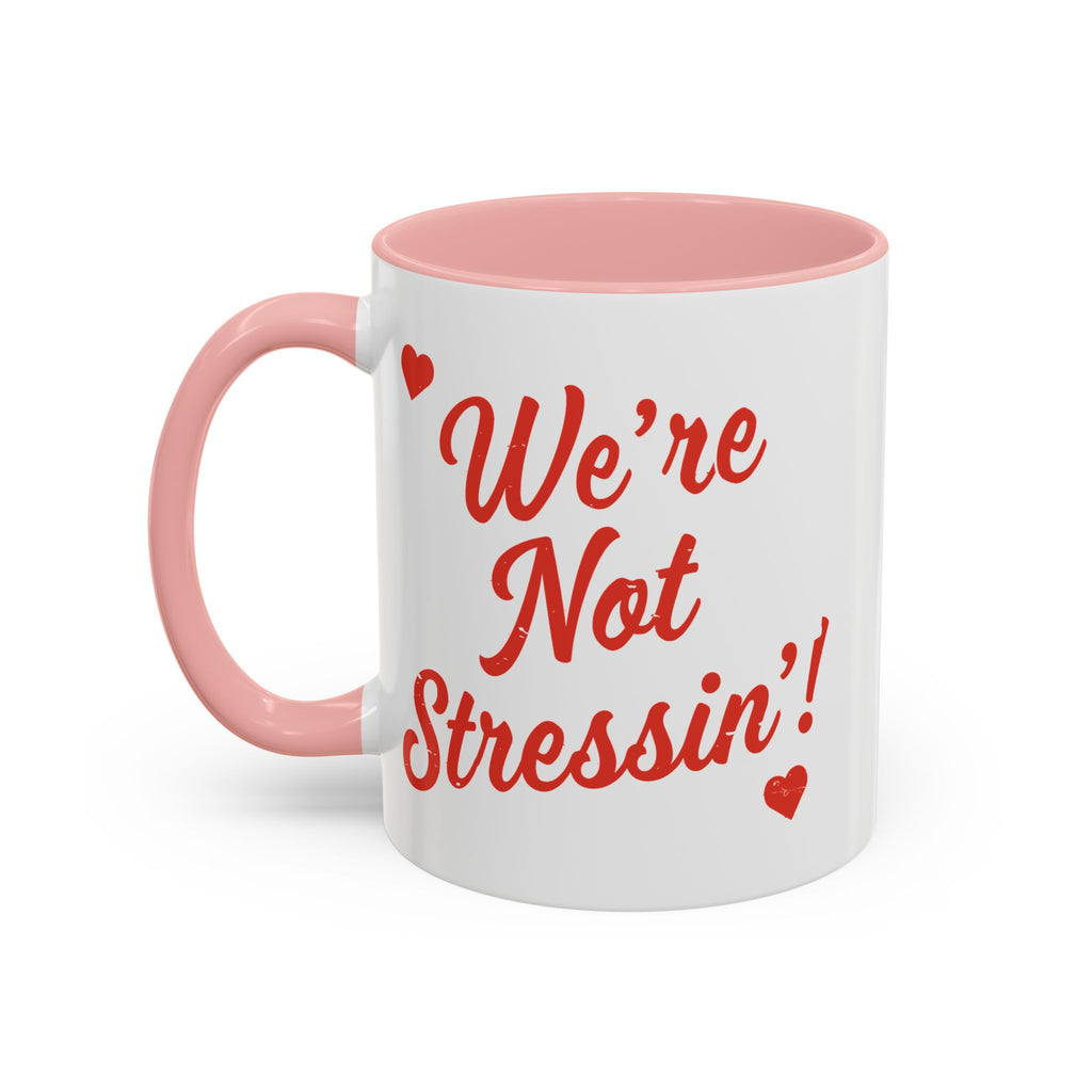 We're Not Stressin' V Day Mug