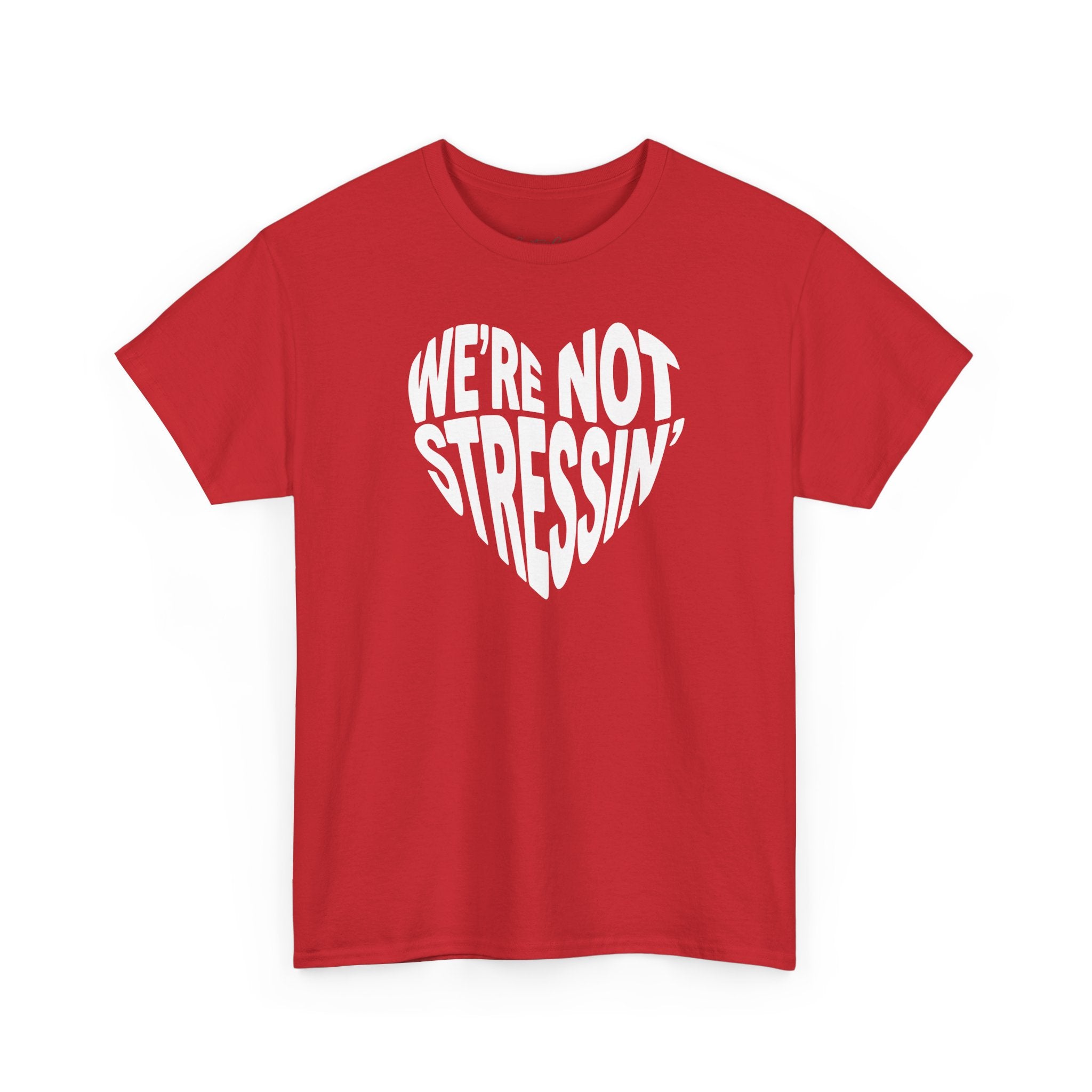 (Adults) We're Not Stressin' Heart T-Shirt