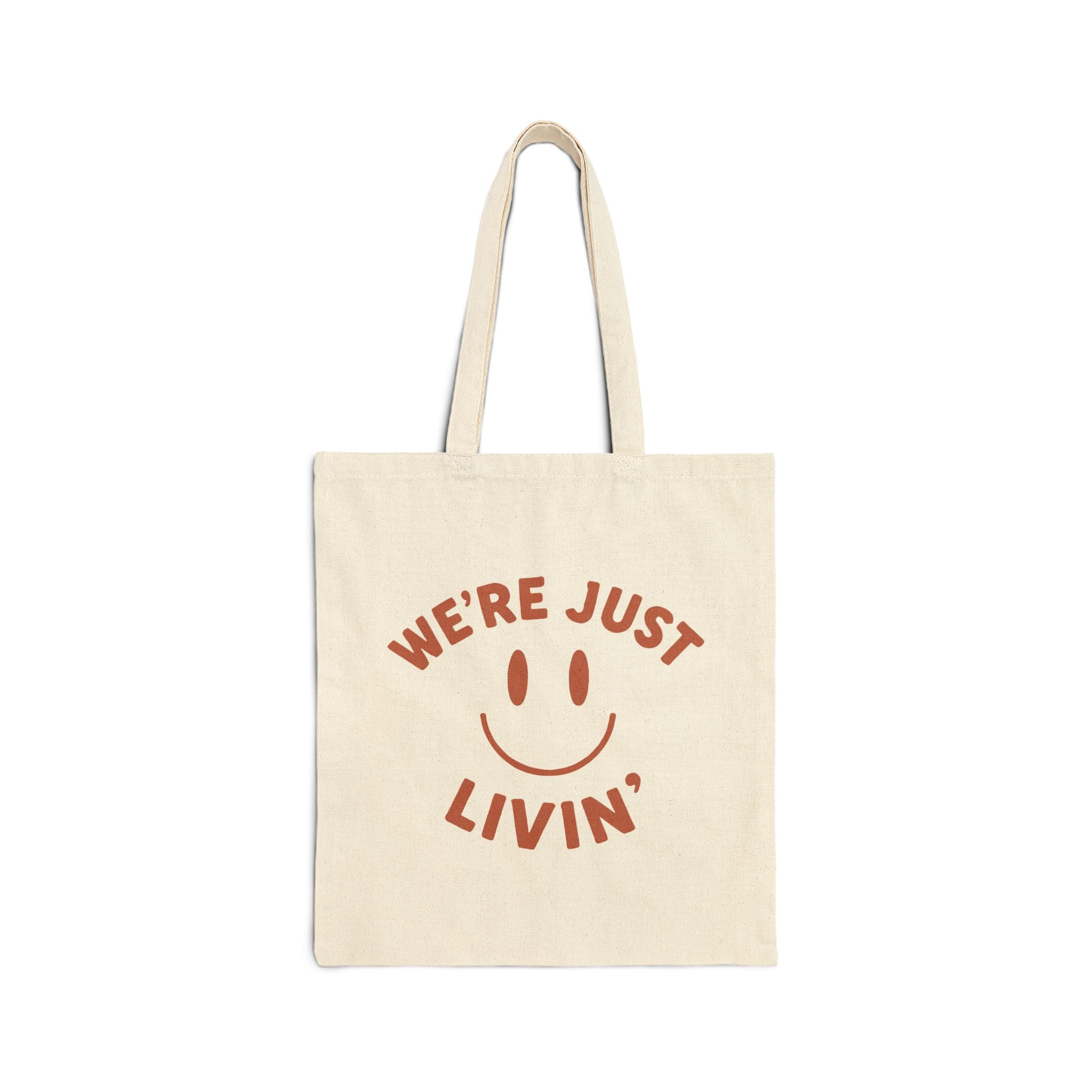 We're Just Livin' Tote Bag