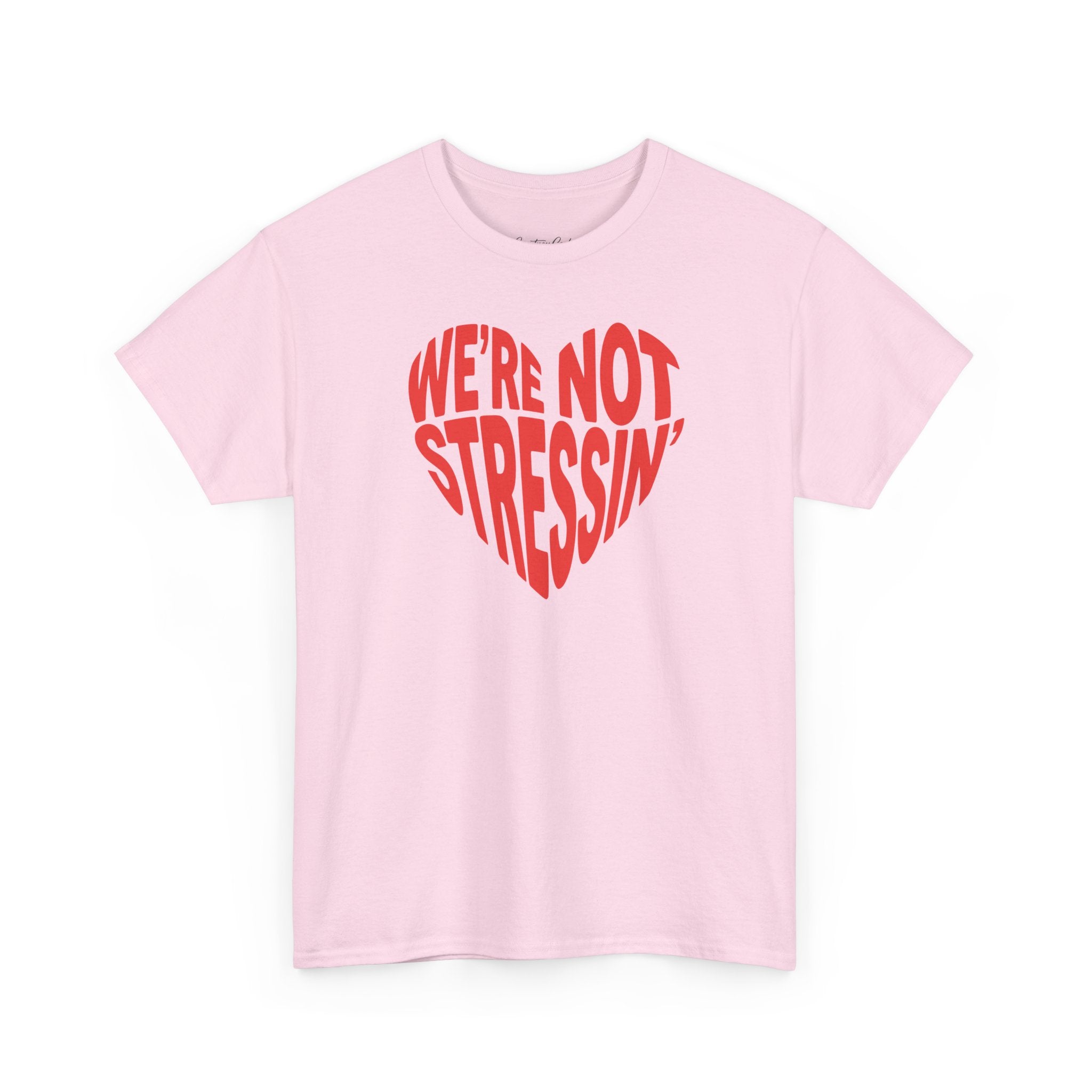 (Adults) We're Not Stressin' Heart T-Shirt