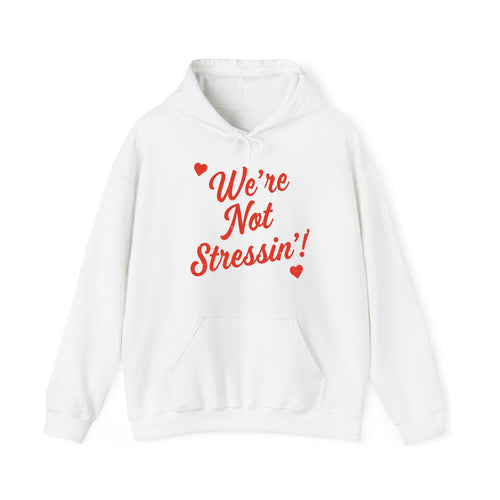 (Adults) We're Not Stressin' V Day Hoodie