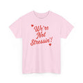 (Adults) We're Not Stressin' V Day T-Shirt